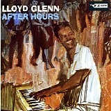 Lloyd Glenn - Lloyd Glenn After Hours