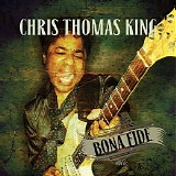 Chris Thomas King - Bona Fide