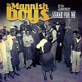 The Mannish Boys - Shake For Me