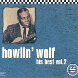 Howlin' Wolf - His Best, Vol. 2