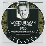 Woody Herman and His Orchestra - Chronological Classics - 1939