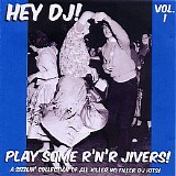 Various artists - Hey DJ! Play Some R'n'R Jivers Vol.1