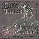 Koko Taylor - Force of Nature