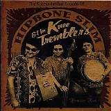 Hipbone Slim & The Knee Tremblers - The Kneeanderthal Sounds Of Hipbone Slim & The Knee Tremblers