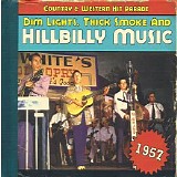 Various artists - Dim Lights, Thick Smoke & Hillbilly Music: Country & Western Hit Parade 1957