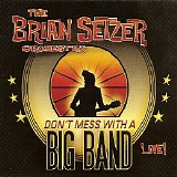 The Brian Setzer Orchestra - (2010) Don't Mess With a Big Band