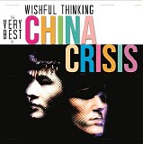 China Crisis - Wishful Thinking: The Very Best Of China Crisis