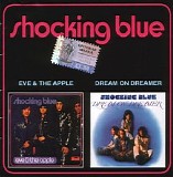 Shocking Blue - Eve and The Apple + Dream On Dreamer