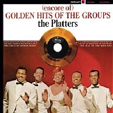 The Platters - (Encore Of) Golden Hits Of The Groups