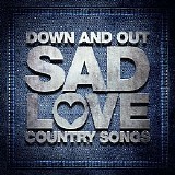 Various artists - Down And Out: Sad Love Country Songs