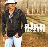 Alan Jackson - What I Do