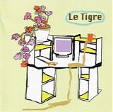 Le Tigre - From The Desk Of Mr. Lady