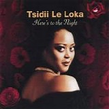 Tsidii Le Loka - Here's to the Night