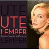 Ute Lemper - Between Yesterday and Tomorrow