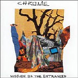 Chrome - Mission Of The Entranced