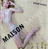 Divine Muzak - Maison Skinny