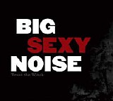 Big Sexy Noise - Trust The Witch