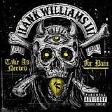 Hank Williams III - Take As Needed For Pain