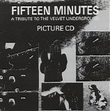 Various artists - Fifteen Minutes: A Tribute To Velvet Underground