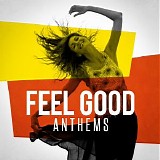 Various artists - Feel Good Anthems