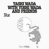 Tashi Wada with Yoshi Wada and Friends - FRKWYS Vol. 14: Nue