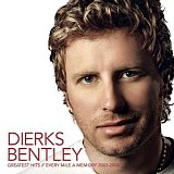 Dierks Bentley - Greatest Hits: Every Mile A Memory