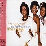 First Choice - It's Not Over; The Greatest Hits Of . . .