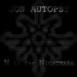 Jon Autopsy - N Is For Nightmnare