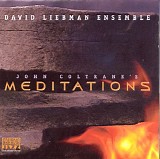 David Liebman Ensemble - John Coltrane's Meditations