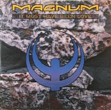 Magnum - It Must Have Been Love