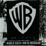 Various artists - I Wanna Be Sedated: From The Underground - Celebrating 60 Years Of Warner Bros. Records