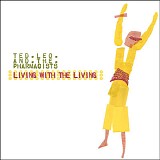 Ted Leo / Pharmacists - Living With The Living