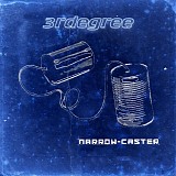 3RDegree - Narrow-Caster (10th Anniversary Edition)