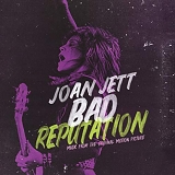 Joan Jett - Bad Reputation:  Music From The Original Motion Picture