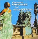 Wilhelmenia Wiggins Fernandez - Sings George Gershwin