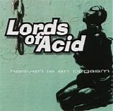Lords Of Acid - Heaven Is An Orgasm