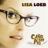 Lisa Loeb - Cake And Pie