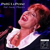Patti LuPone - Far Away Places - Live at 54 Below