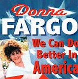 Donna Fargo - We Can Do Better In America