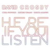 David Crosby feat. Becca Stevens, Michelle Willis, Michael League - Here If You Listen
