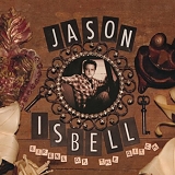 Jason Isbell - Sirens Of The Ditch  (Deluxe Edition)