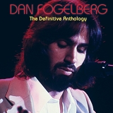 Dan Fogelberg - The Definitive Anthology