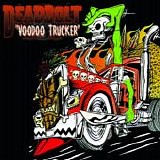 Deadbolt - Voodoo Trucker