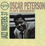 Oscar Peterson - Verve Jazz Masters 37 Oscar Peterson Plays Broadway