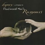 Fleetwood Mac - Legacy: A Tribute To Fleetwood Mac's Rumours