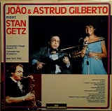 Joao Gilberto, Astrud Gilberto & Stan Getz - Joao & Astrud Gilberto Meet Stan Getz