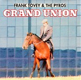 Frank Tovey & The Pyros - Grand Union