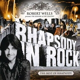 Robert Wells - The Best Of Rhapsody