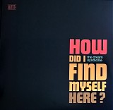 Dream Syndicate, The - How Did I Find Myself Here? [Pledge Music package]