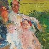 Mark Masters Ensemble - Our MÃ©tier
